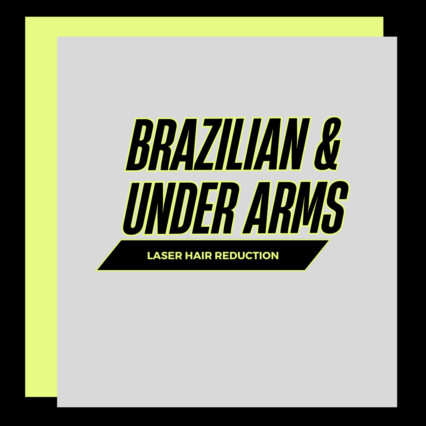 x3 Brazilian + Under Arms